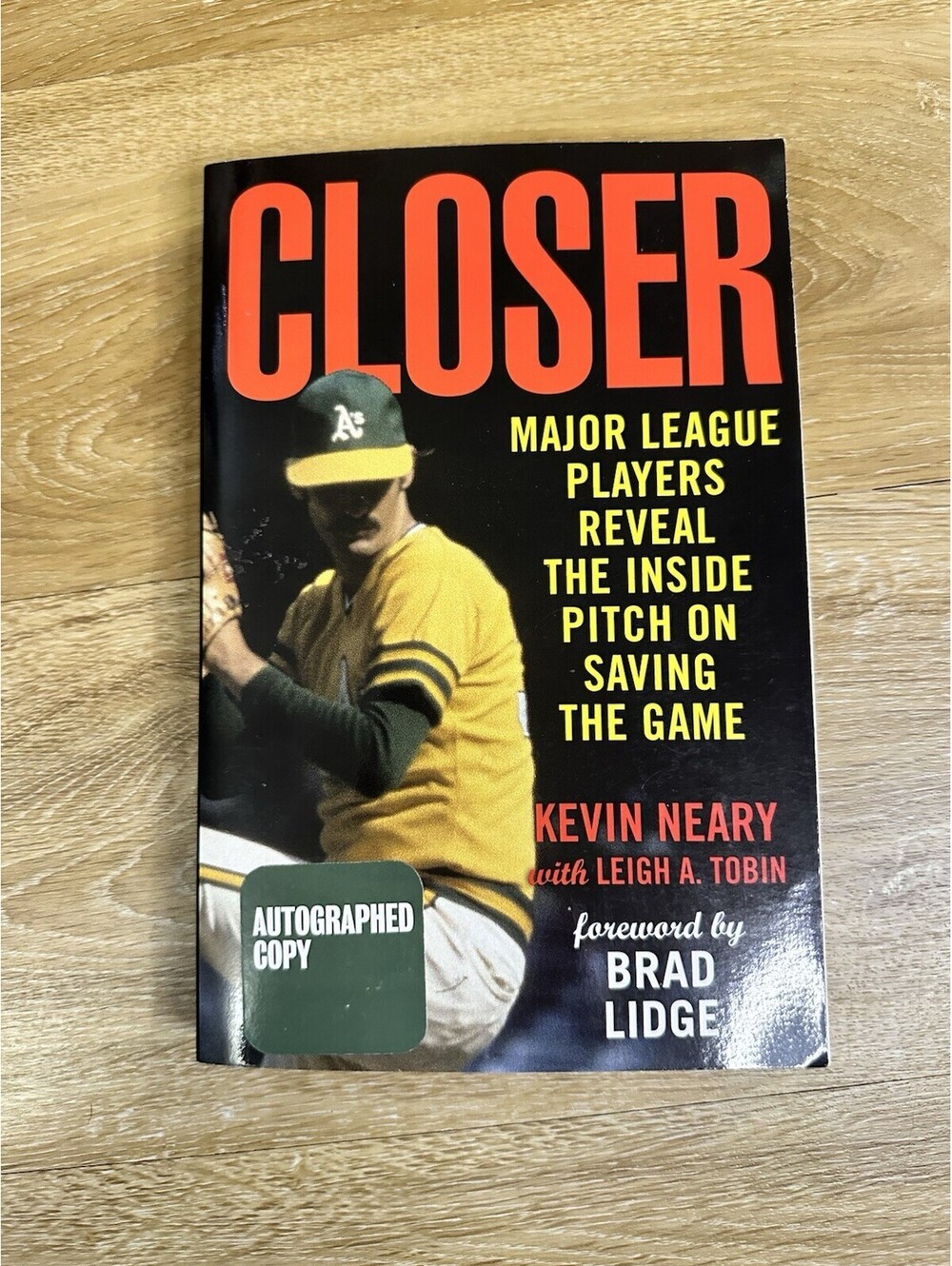 SIGNED AUTOGRAPHED CLOSER: MAJOR LEAGUE PLAYERS REVEAL By Kevin Neary & Leigh